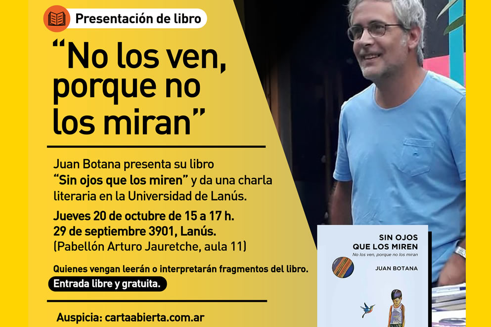Presentación del libro “Sin ojos que los miren” de Juan Botana en la UNLA