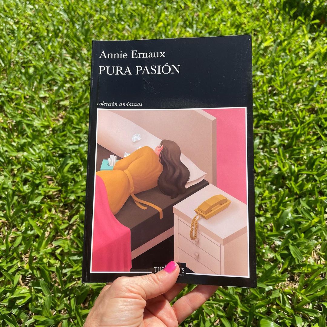 ¿Qué es la pasión? de Annie Emaux. Por Nuria Gómez Videla