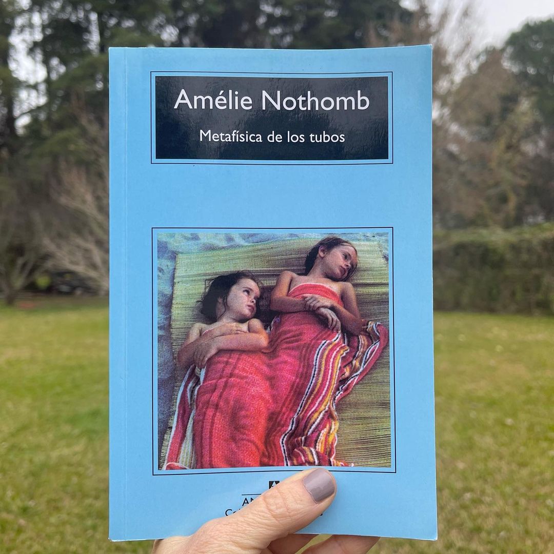 “Metafísica de los tubos” de Amélie Nothomb. Por Nuria Gómez Videla