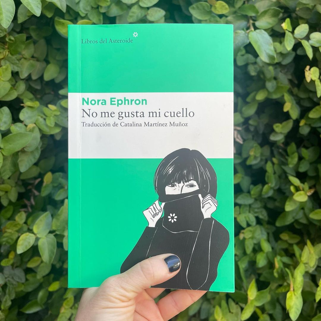 “No me gusta mi cuello” de Nora Ephron. Por Nuria Gómez Videla