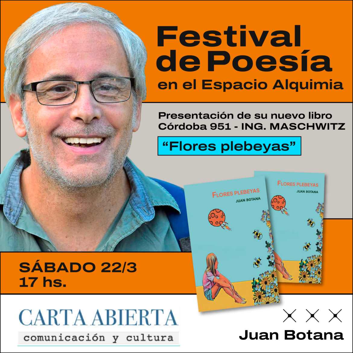 Juan Botana presenta “Flores plebeyas” y convoca a un Festival de Poesía en el Espacio Alquimia