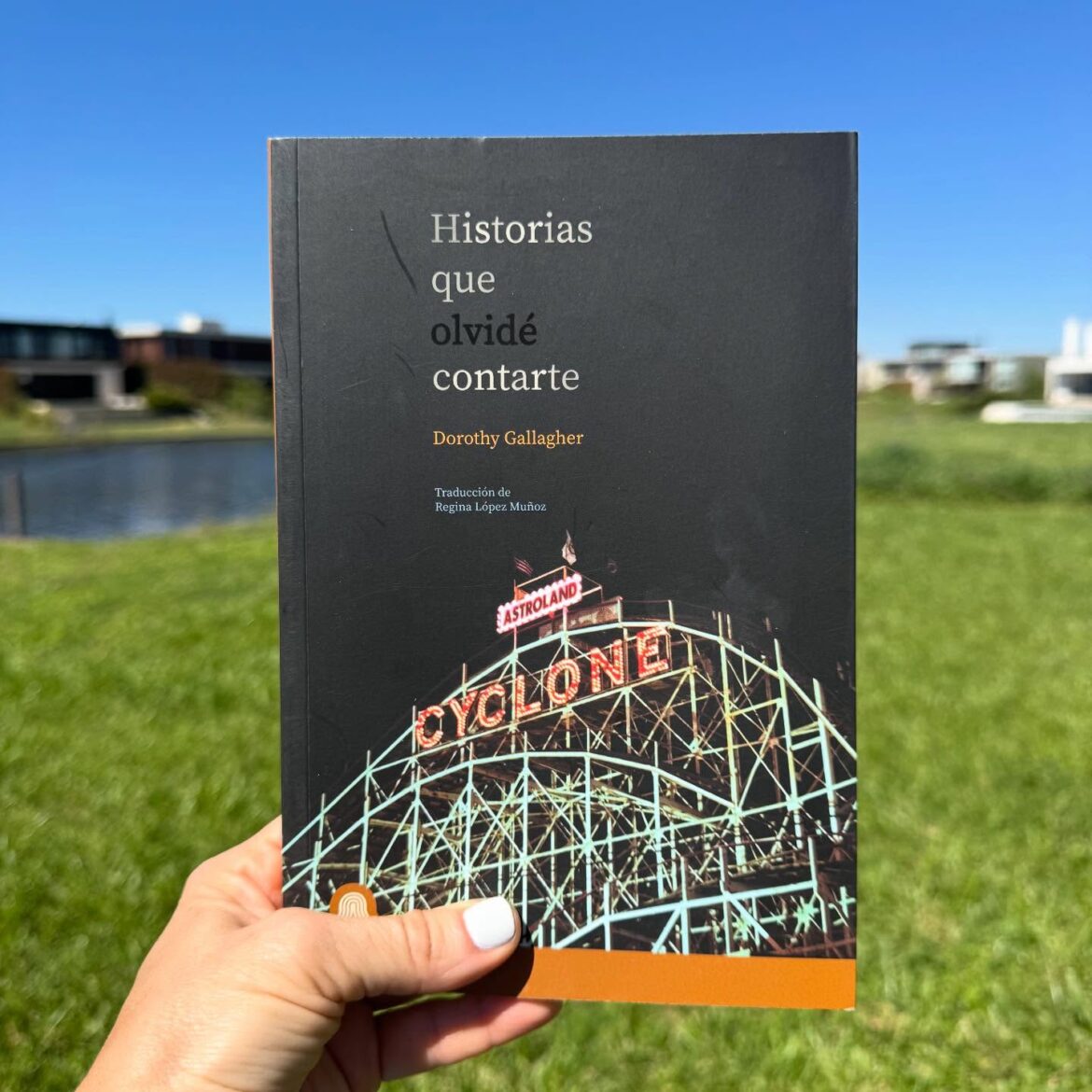 “Historias que olvidé contarte” de Dorothy Gallagher. Por Nuria Gómez Videla
