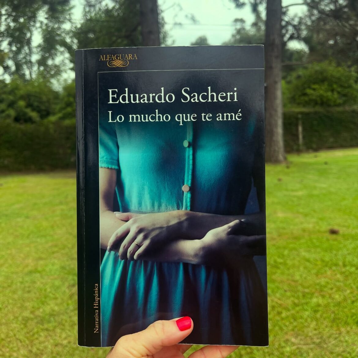 “Lo mucho que te amé” de Eduardo Sacheri. Por Nuria Gómez Videla